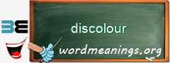 WordMeaning blackboard for discolour